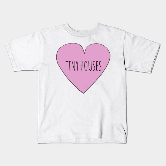 Love Tiny Houses Kids T-Shirt by wanungara